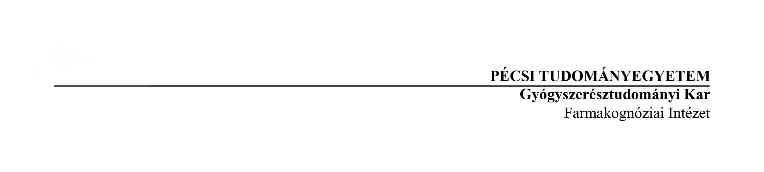 Pécsi Tudományegyetem - Gyógyszertudományi Kar - Farmakognóziai Intézet